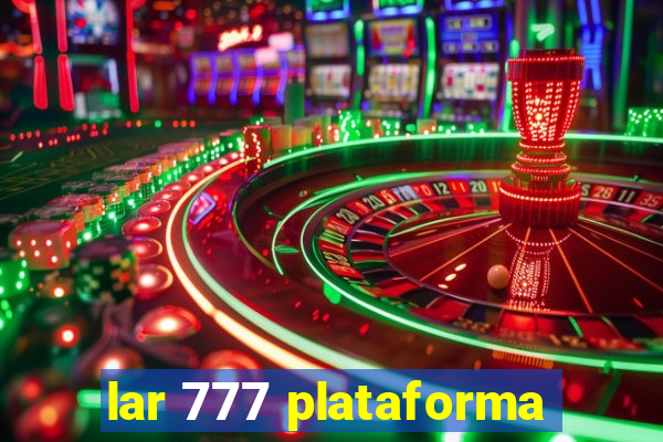 lar 777 plataforma